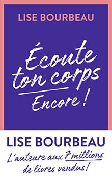 Ecoute ton corps. Encore !