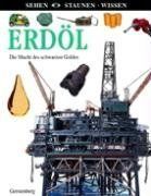Erdöl: Die Macht des schwarzen Goldes
