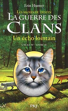 La guerre des clans : cycle 4, les signes du destin. Vol. 2. Un écho lointain