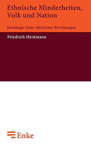 Ethnische Minderheiten, Volk und Nation: Soziologie inter-ethnischer Beziehungen
