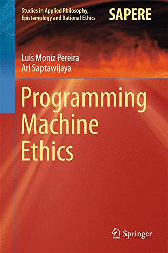 Programming Machine Ethics (Studies in Applied Philosophy, Epistemology and Rational Ethics)