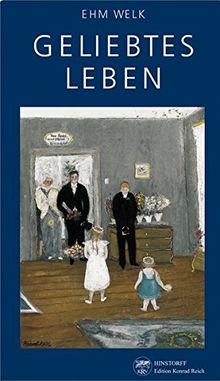 Geliebtes Leben: Gedanken und Ansichten für diesen und jenen Gebrauch