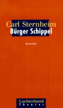 Bürger Schippel. Aus dem bürgerlichen Heldenleben