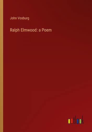 Ralph Elmwood: a Poem