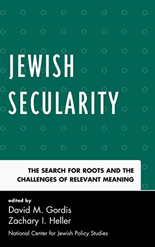 Jewish Secularity: The Search for Roots and the Challenges of Relevant Meaning