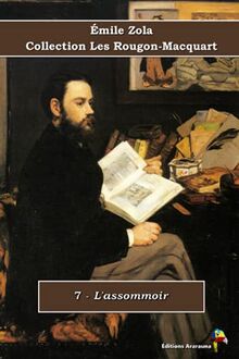 7 - L'assommoir - Émile Zola - Collection Les Rougon-Macquart: Texte intégral