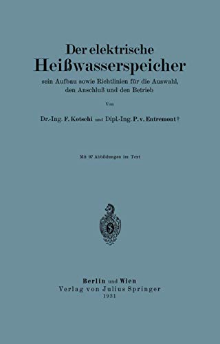 Der elektrische Heißwasserspeicher: sein Aufbau sowie Richtlinien für die Auswahl, den Anschluß und den Betrieb