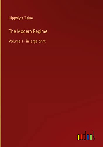 The Modern Regime: Volume 1 - in large print