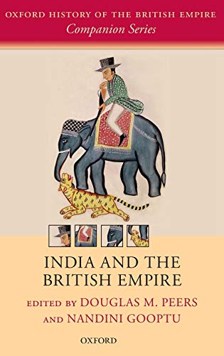 India and the British Empire (Oxford History of the British Empire Companion)