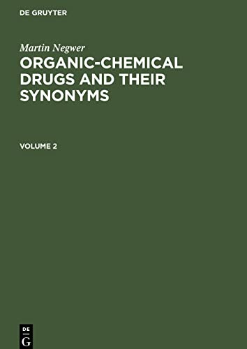 Organic-chemical drugs and their synonyms, Volume 2, Organic-chemical drugs and their synonyms Volume 2