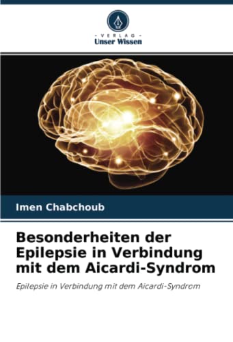 Besonderheiten der Epilepsie in Verbindung mit dem Aicardi-Syndrom: Epilepsie in Verbindung mit dem Aicardi-Syndrom