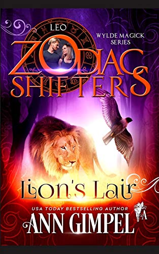 Lion's Lair: A Zodiac Shifters Paranormal Romance: Leo (Wylde Magick, Band 2)