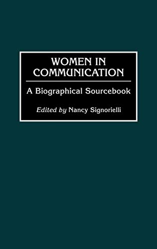Women in Communication: A Biographical Sourcebook