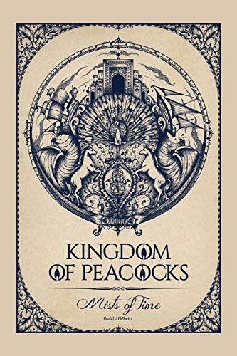 Kingdom of Peacocks: Mists of Time