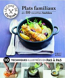 Plats familiaux : en 80 recettes testées & 10 techniques illustrées en pas à pas