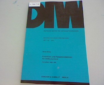 Produktion und Produktionsfaktoren für Ostdeutschland.: Kennziffern 1980 - 1991. (Deutsches Institut für Wirtschaftsforschung. Beiträge zur Strukturforschung)