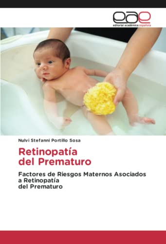 Retinopatía del Prematuro: Factores de Riesgos Maternos Asociados a Retinopatíadel Prematuro