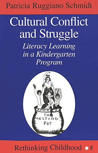 Cultural Conflict and Struggle: Literacy Learning in a Kindergarten Program (Rethinking Childhood)