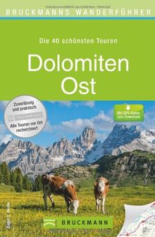 Wanderführer Dolomiten Ost: Die 40 schönsten Touren zum Wandern rund um die Pragser und Sextener Dolomiten, den Karnischen Höhenweg und die Drei ... Cortina, Pala (Bruckmanns Wanderführer)