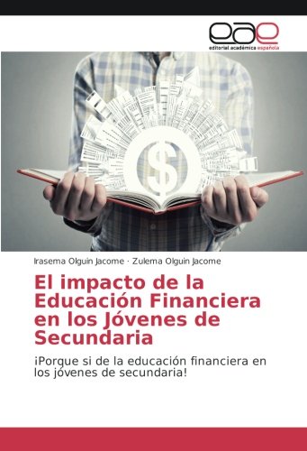 El impacto de la Educación Financiera en los Jóvenes de Secundaria: ¡Porque si de la educación financiera en los jóvenes de secundaria!