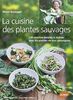 La cuisine des plantes sauvages : 130 recettes simples à réaliser avec les plantes de nos campagnes