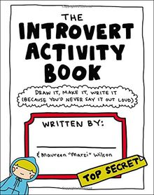 The Introvert Activity Book: Draw It, Make It, Write It (Because You'd Never Say It Out Loud) (Introvert Doodles)