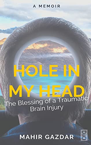 Hole in My Head: The Blessing of a Traumatic Brain Injury