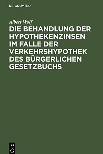 Die Behandlung der Hypothekenzinsen im Falle der Verkehrshypothek des Bürgerlichen Gesetzbuchs