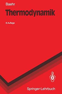 Thermodynamik: Eine Einführung In Die Grundlagen Und Ihre Technischen Anwendungen (Springer-Lehrbuch)