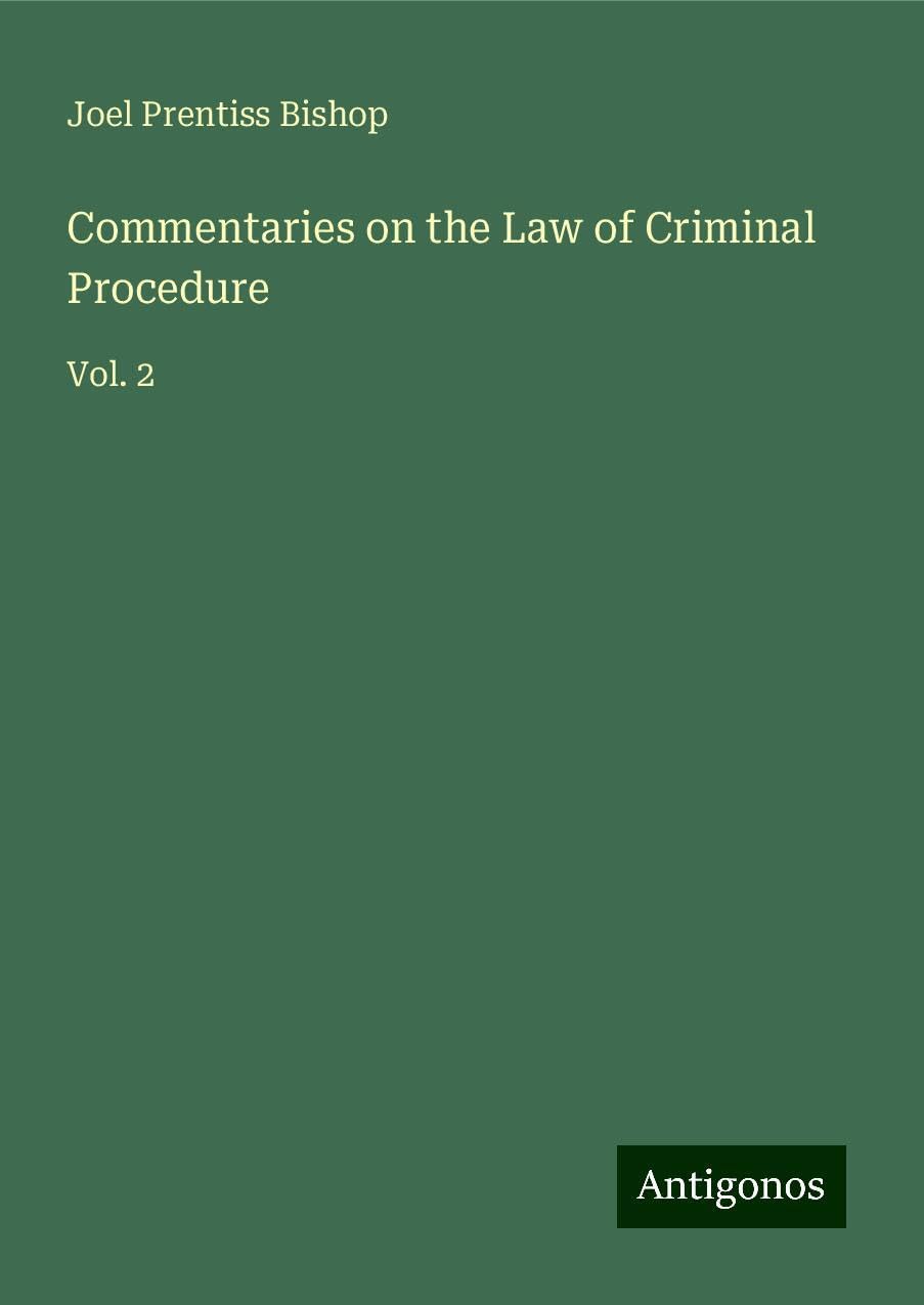 Commentaries on the Law of Criminal Procedure: Vol. 2