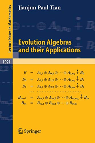 Evolution Algebras and their Applications (Lecture Notes in Mathematics) (Lecture Notes in Mathematics, 1921, Band 1921)