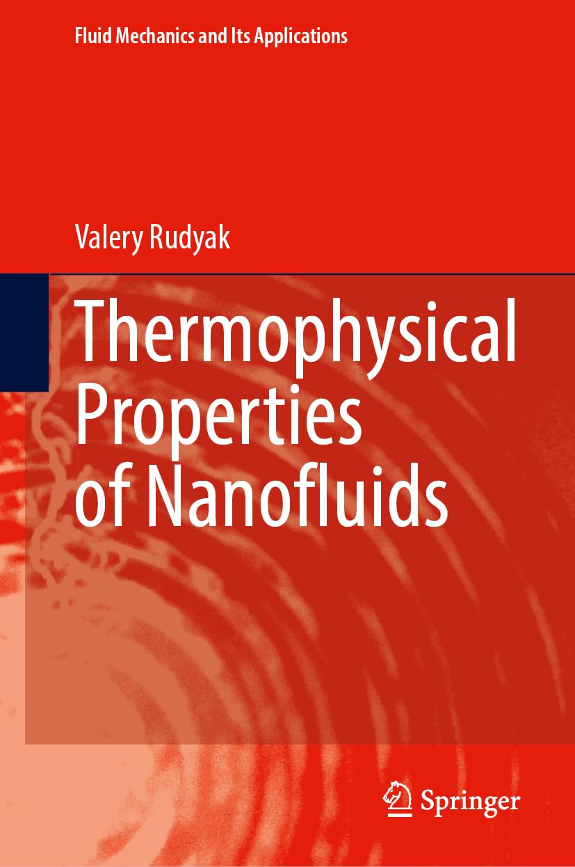 Thermophysical Properties of Nanofluids (Fluid Mechanics and Its Applications, 140, Band 140)