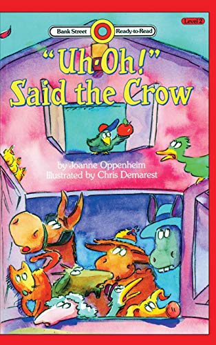 Uh-Oh-Said the Crow: Level 2 (Bank Street Ready-To-Read)