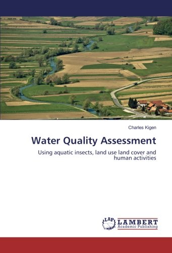 Water Quality Assessment: Using aquatic insects, land use land cover and human activities
