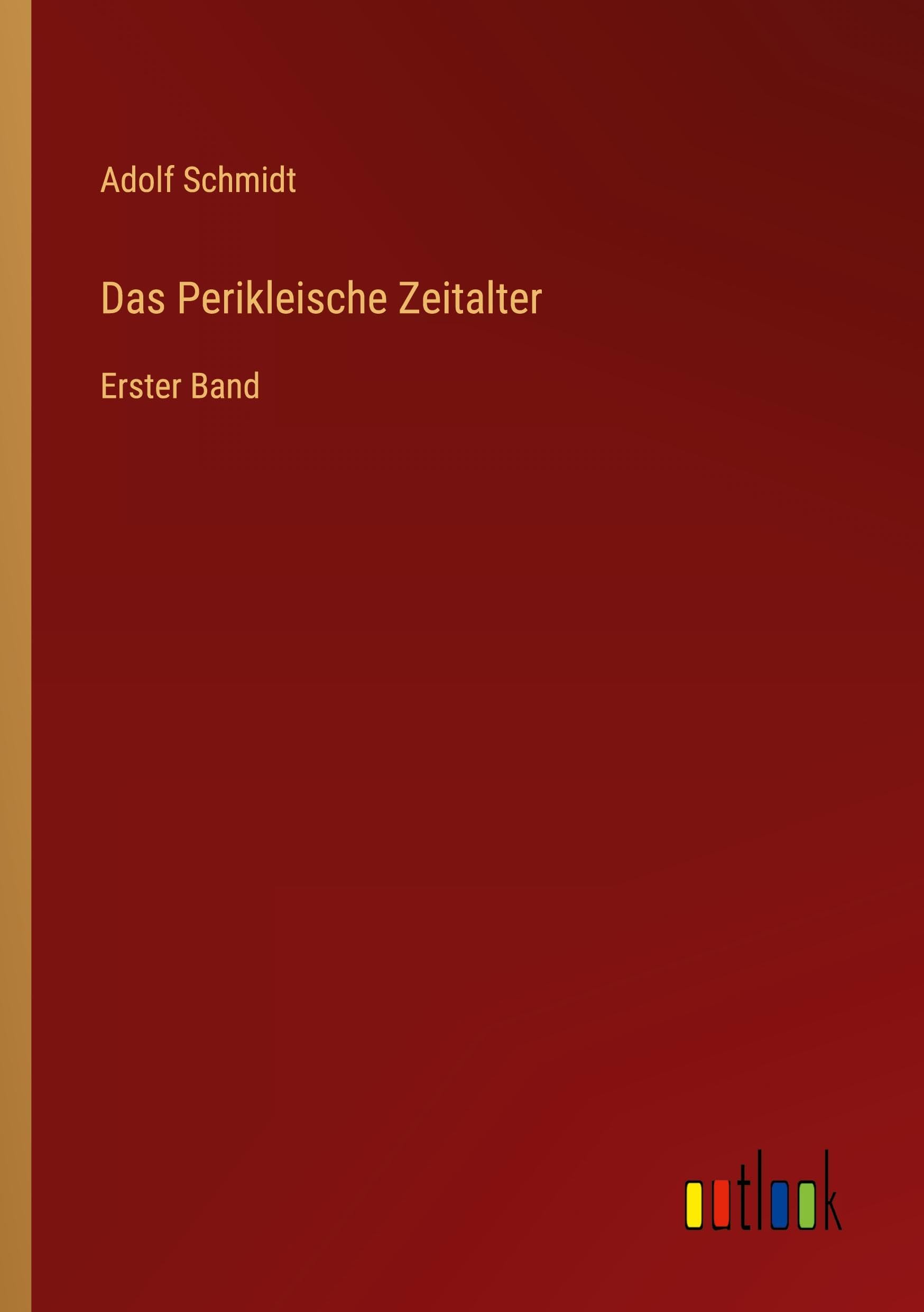 Das Perikleische Zeitalter: Erster Band