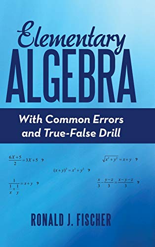 Elementary Algebra: With Common Errors and True-False Drill