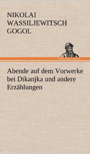 Abende auf dem Vorwerke bei Dikanjka und andere Erzählungen