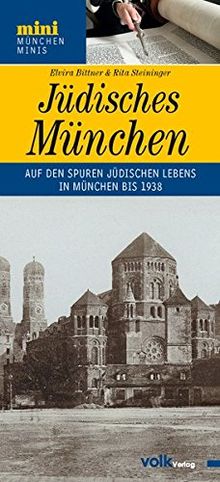Jüdisches München: Auf den Spuren jüdischen Lebens in München bis 1938