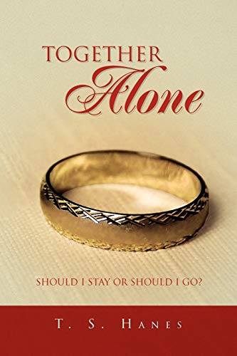 Together Alone: Should I Stay or Should I Go?