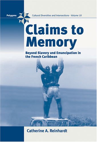 Claims to Memory: Beyond Slavery and Emancipation in the French Caribbean: French Caribbean Slavery During the Enlightenment (Polygons)