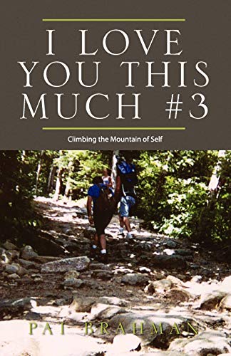 I Love You This Much #3: Climbing the Mountain of Self
