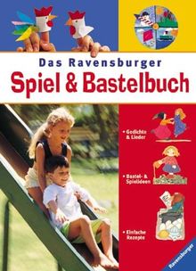 Das Ravensburger Spiel- und Bastelbuch