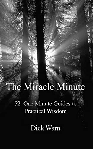 The Miracle Minute: 52 One Minute Guides to Practical Wisdom