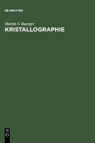Kristallographie: Eine Einführung in die geometrische und röntgenographische Kristallkunde