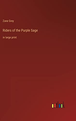 Riders of the Purple Sage: in large print