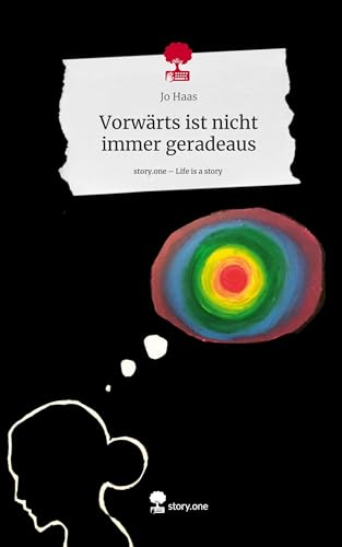 Vorwärts ist nicht immer geradeaus. Life is a Story - story.one