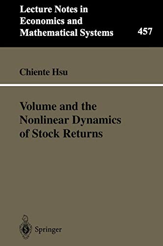 Volume and the Nonlinear Dynamics of Stock Returns (Lecture Notes in Economics and Mathematical Systems, 457, Band 457)