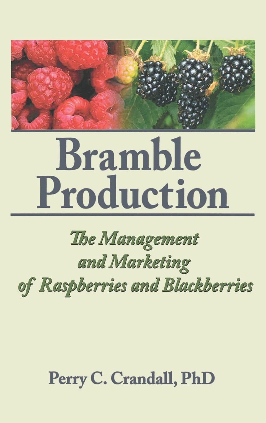 Crandall, Perry C. Bramble Production, The Management And Marketing Of Raspberries And Blackberries
