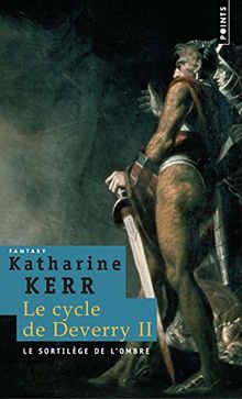 Le cycle de Deverry. Vol. 2. Le sortilège de l'ombre