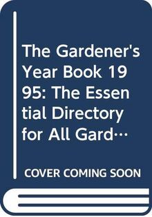 The Macmillan Gardener's Yearbook 1995: The Essential Directory for all Gardeners (The Gardener's Year Book: The Essential Directory for All Gardeners)